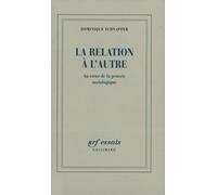 Dominique Schnapper – La Relation à l'Autre – Au cœur de la pensée sociologique – Broché
