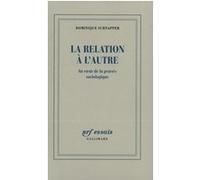 Dominique Schnapper – La Relation à l'Autre – Au cœur de la pensée sociologique – Broché