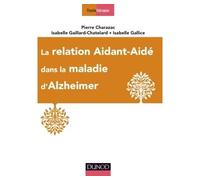 La relation aidant-aidé dans la maladie d'Alzheimer - Pierre Charazac - Dunod - broché - Guide