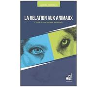 La Relation Aux Animaux - La une Société Heureuse