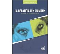 La Relation Aux Animaux - La une Société Heureuse