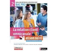 La relation client omnicanale et son suivi 2e BAC PRO (FMRC) Livre + Licence élève - 2019 Severine Androd (Auteur), Christelle Faivre-Morot (Auteur), Véronique Devred (Auteur), Florence Guélaud (Auteu