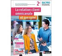 La relation client omnicanale et son suivi - 2ème Bac pro MRC - Livre + Licence élève - 2022 Dominique Beddeleem (Directeur éditorial), Karima Achkar-Laghdas (Auteur), Severine Androd (Auteur), Véroni