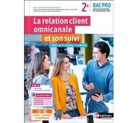 La relation client omnicanale et son suivi - 2ème Bac pro MRC - Livre + Licence élève - 2022 Dominique Beddeleem (Directeur éditorial), Karima Achkar-Laghdas (Auteur), Severine Androd (Auteur), Véroni