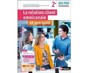La relation client omnicanale et son suivi - 2ème Bac pro MRC - Livre + Licence élève - 2022 Dominique Beddeleem (Directeur éditorial), Karima Achkar-Laghdas (Auteur), Severine Androd (Auteur), Véroni