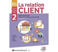 La relation client 2de Bac Pro Métiers de l'accueil, du commerce et de la vente (options A et B)