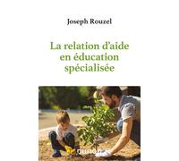 La relation d'aide en éducation spécialisée - Joseph Rouzel - Dunod - broché - Essai