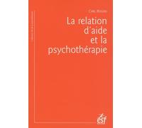 La relation d'aide et la psychothérapie