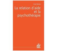 La Relation D'aide Et La Psychothérapie