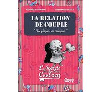 La relation de couple - Les secrets du Dr. Coolzen Les secrets du Dr Coolzen - Raphaëlle Giordano - Dangles - cartonné - Guide