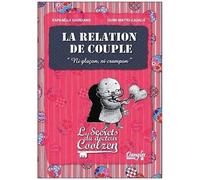 La Relation De Couple - Ni Glaçon, Ni Crampon", Les Secrets Du Docteur Coolzen