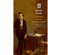 La Relation de mon emprisonnement - Russell Banks - Actes sud - Poche - Roman