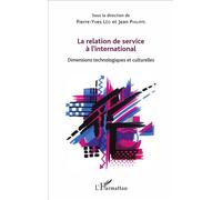 La relation de service à l'international Dimensions technologiques et culturelles - Pierre-Yves Léo - L'harmattan - broché - Etude