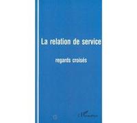 La relation de service Regards croisés - Collectif - L'harmattan - broché - Revue