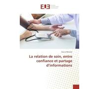 La relation de soin, entre confiance et partage d'informations - Eva Monnier - Universitaires Europeennes - broché - Livre