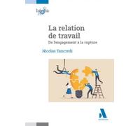 La relation de travail De l'engagement à la rupture du contrat - Nicolas Tancredi - Anthemis - broché - Guide