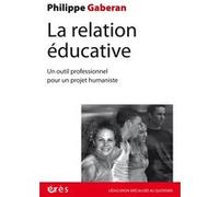 La relation éducative Philippe Gaberan (Auteur)