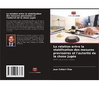 La Relation Entre La Stabilisation Des Mesures Provisoires Et L'autorité De La Chose Jugée