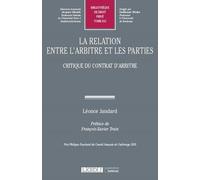 La Relation Entre L'arbitre Et Les Parties - Critique Du Contrat D'arbitre
