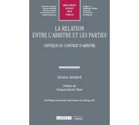 La relation entre l'arbitre et les parties Critique du contrat d'arbitre - Léonor Jandard - Lgdj - broché - Etude