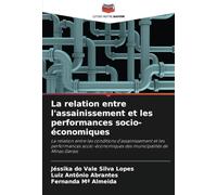 La relation entre l'assainissement et les performances socio-économiques: La relation entre les conditions d'assainissement et les performances socio-économiques des municipalités de Minas Gerais