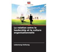La relation entre le leadership et la culture organisationnelle