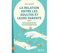 La relation entre les adultes et leurs parents