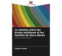 La relation entre les écoles publiques et les familles de leurs élèves: Perceptions des enseignants