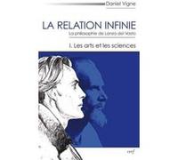 La relation infinie - tome 1 les arts et les sciences Daniel Vigne (Auteur)