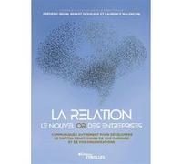La relation, le nouvel or des entreprises Laurence Malencon (Auteur)