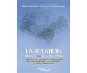 La relation, le nouvel or des entreprises Laurence Malencon (Auteur)