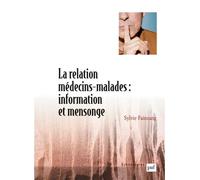 La relation médecins-malades : information et mensonge - Sylvie Fainzang - Puf - broché - Essai