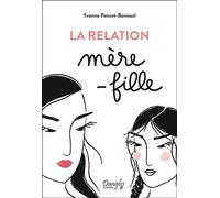 La relation mère-fille - Yvonne Poncet-Bonissol - Dangles - broché - Guide