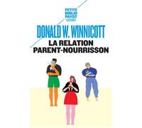 Donald Woods Winnicott – La relation parent-nourrisson – Poche – Payot
