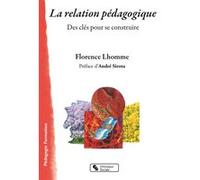La relation pédagogique Florence Lhomme (Auteur)