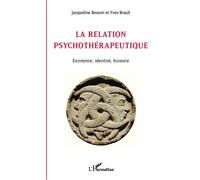 La relation psychothérapeutique Existence, identité, histoire - Yves Brault - L'harmattan - broché - Essai