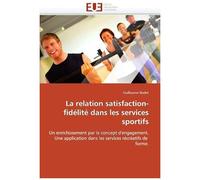 La Relation Satisfaction-Fidélité Dans Les Services Sportifs