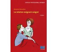 La relation soignant-soigné Alexandre Manoukian (Auteur)