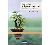 La relation soignant-soigné L accompagnement therapeutique - Margot Phaneuf - Gaetan Morin Cheneliere Education - broché - Essai