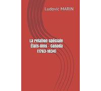 La Relation Spéciale États-Unis - Canada (1763-1834)