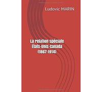 La Relation Spéciale États-Unis-Canada (1867-1914)