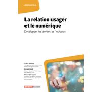 La Relation Usager Et Le Numérique - Développer Les Services Et L'inclusion
