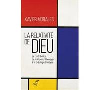 La relativité de dieu Xavier Morales (Auteur)