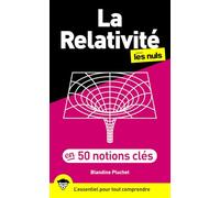 La relativité en 50 notions clés: | Einstein, gravité, espace-temps, trous noirs...