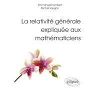 La relativité générale expliquée aux mathématiciens