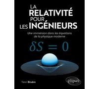 La Relativité Pour Les Ingénieurs - Une Immersion Dans Les Équations De La Physique Moderne