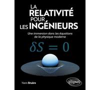La relativité pour les ingénieurs: Une immersion dans les équations de la physique moderne