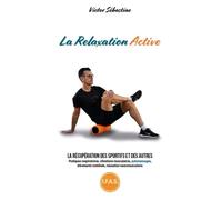 La Relaxation Active - La Récupération Des Sportifs Et Des Autres