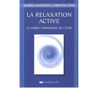 La relaxation active : le corps, expression de l'etre