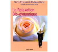 La Relaxation Bio-Dynamique - L'alchimie Du Souffle Et Du Mouvement 30 Manières De Vous Faire Du Bien
